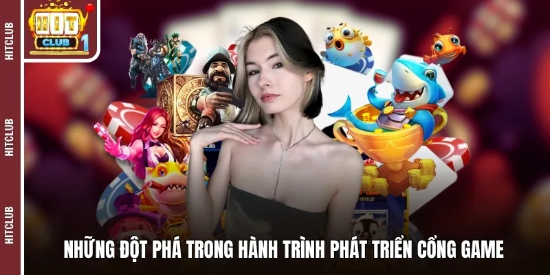 Những đột phá trong hành trình phát triển cổng game