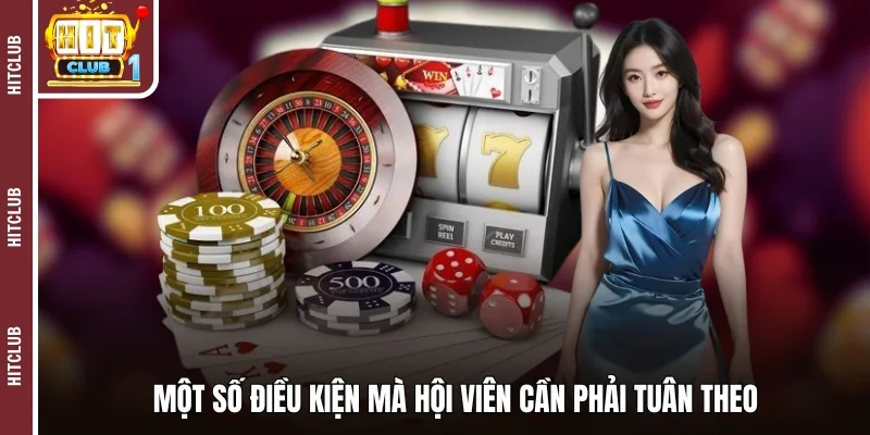 Một số điều kiện mà hội viên cần phải tuân theo