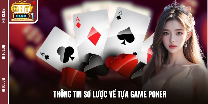 Thông tin sơ lược về tựa game Poker