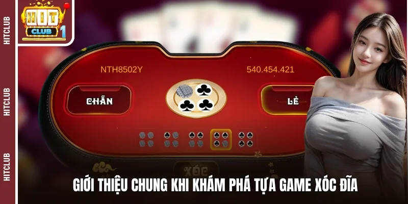 Giới thiệu chung khi khám phá tựa game xóc đĩa